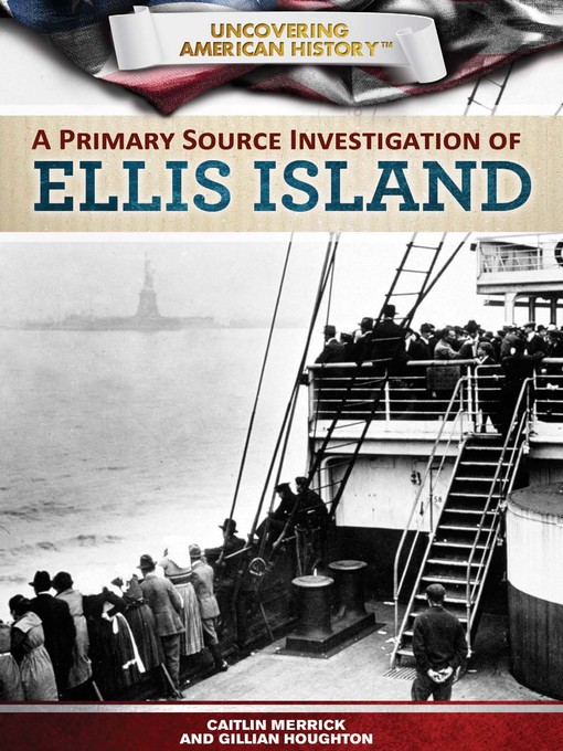 Title details for A Primary Source Investigation of Ellis Island by Caitlin Merrick - Available